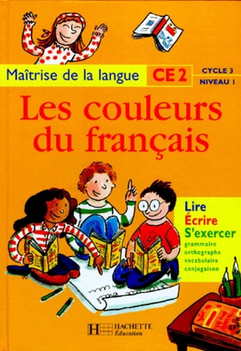 Les couleurs du français, CE2, cycle 3, niveau 1 : maîtrise de la langue