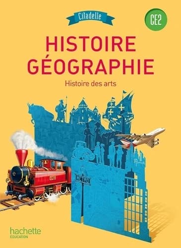 CITADELLE HISTOIRE GÉOGRAPHIE CE2 - MANUEL DE L'ÉLÈVE - ÉD 2015