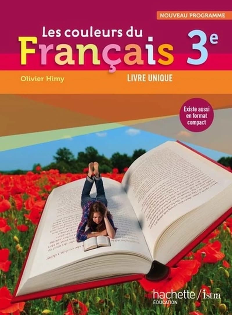 Les couleurs du français, 3e : livre unique : nouveau programme