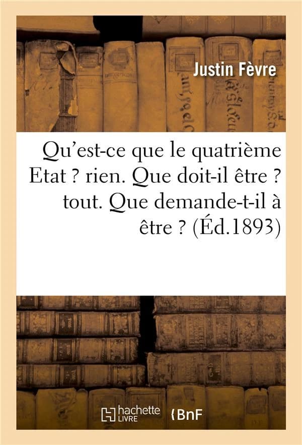 Qu'est-ce que le 4eme etat ? rien. que doit-il etre ? tout. que demande-t-il a etre ? un peu plus