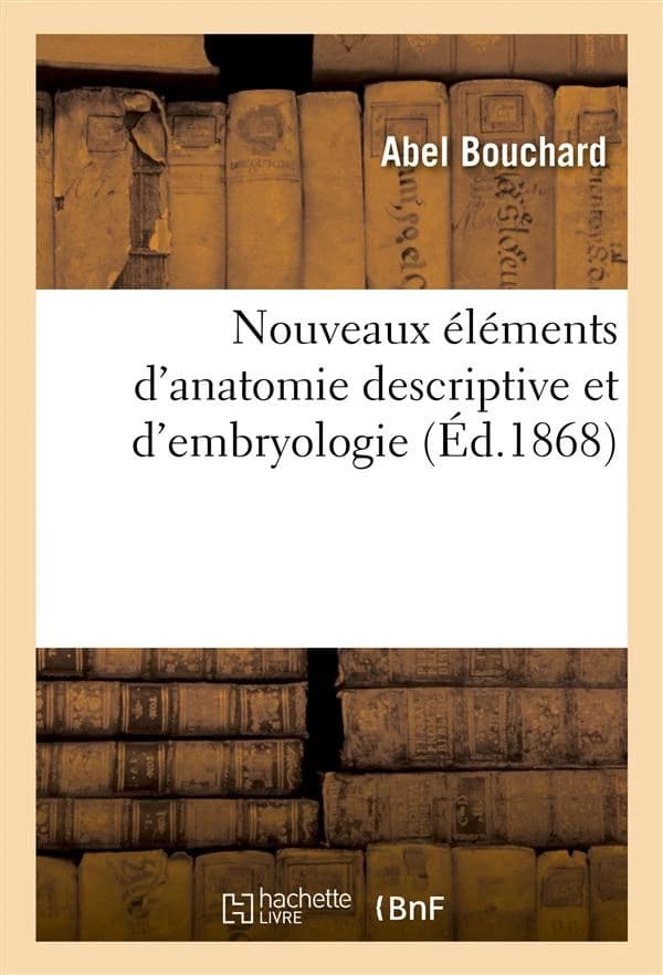 Nouveaux elements d'anatomie descriptive et d'embryologie