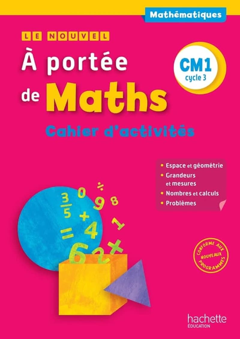 LE NOUVEL A PORTÉE DE MATHS CM1 - CAHIER D'ACTIVITÉS - ÉD 2016 NOUVEAUTÉ
