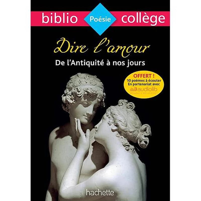 Dire l'amour, de l'Antiquité à nos jours : anthologie