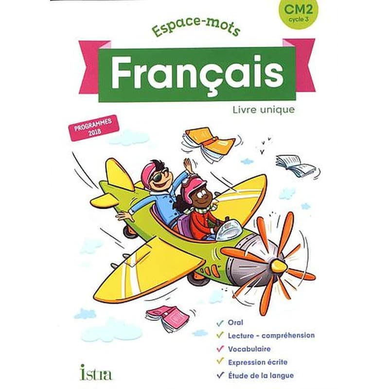 Français : livre unique, CM2 cycle 3 : programmes 2018