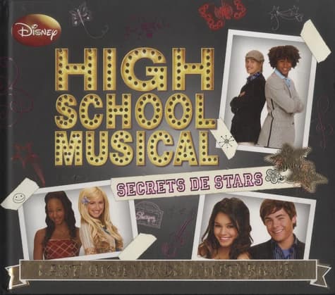 "High school musical" : secrets de stars : East High vu de l'intérieur