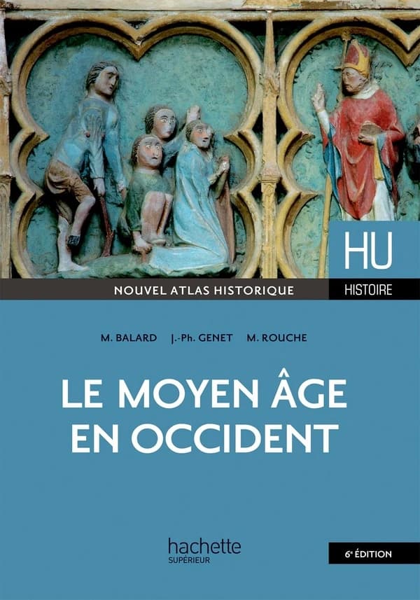 Le Moyen âge en Occident (6e éd.) Michel Balard,... Jean-Philippe Genet,... Michel Rouche,...