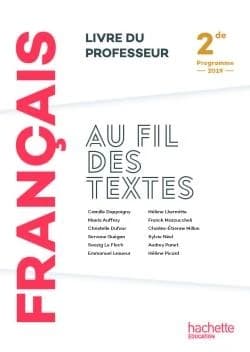 Au fil des textes : français ; 2de ; livre du professeur (édition 2019)