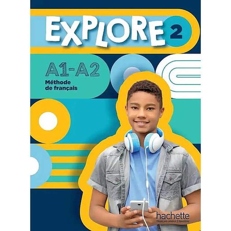 Explore : méthode de français. 2, A1-A2. Livre de l'élève