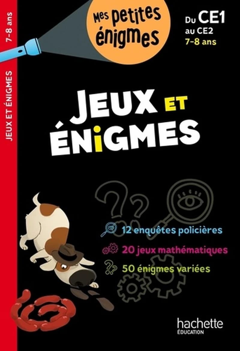 Jeux et énigmes : du CE1 au CE2, 7-8 ans