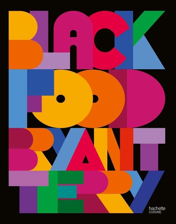 Black Food : histoires, arts et recettes de la diaspora africaine
