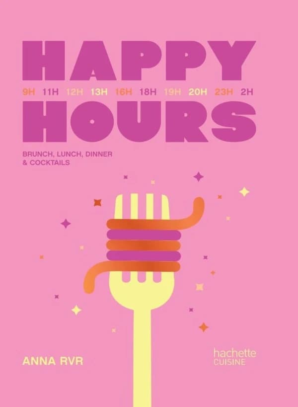 Happy hours : brunch, lunch, diner & cocktails