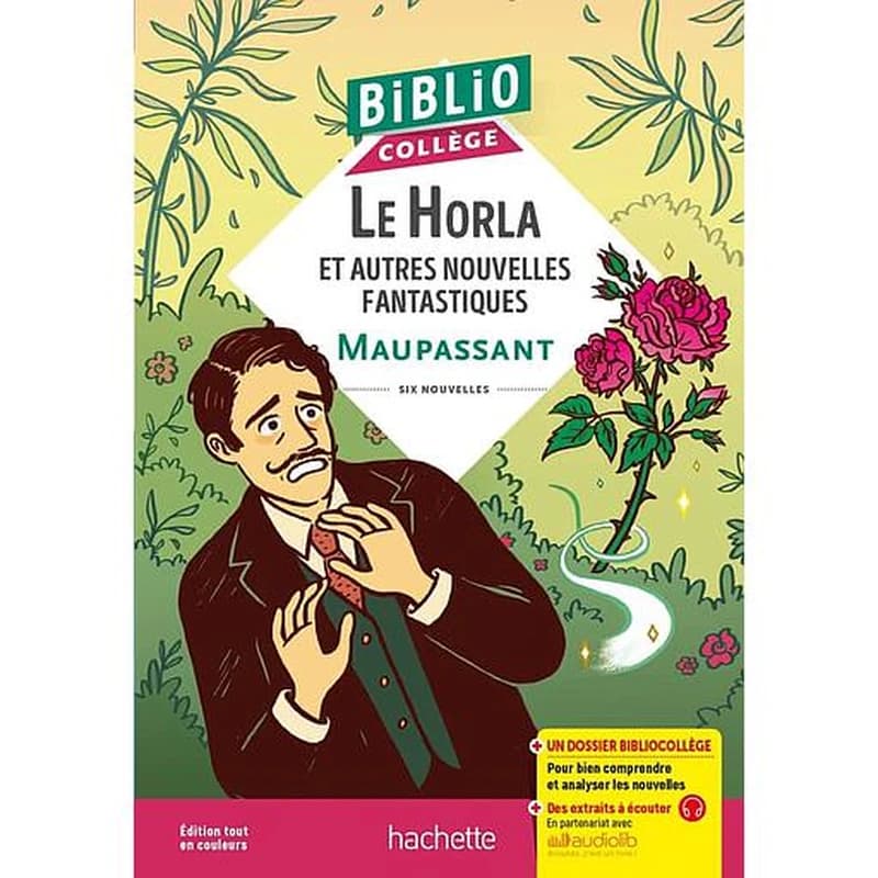 Le Horla : et autres nouvelles fantastiques : six nouvelles (Éd. tout en couleurs) Guy de Maupassant ; annotation des textes, Hervé Alvado,... ; questionnaires et dossiers, Isabelle de Lisle,...