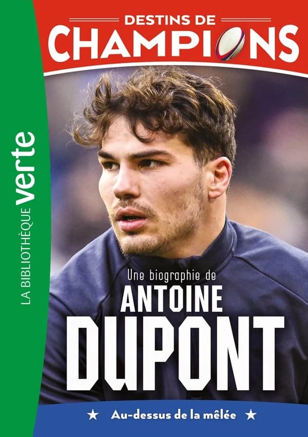 Une biographie de Antoine Dupont : au-dessus de la mêlée