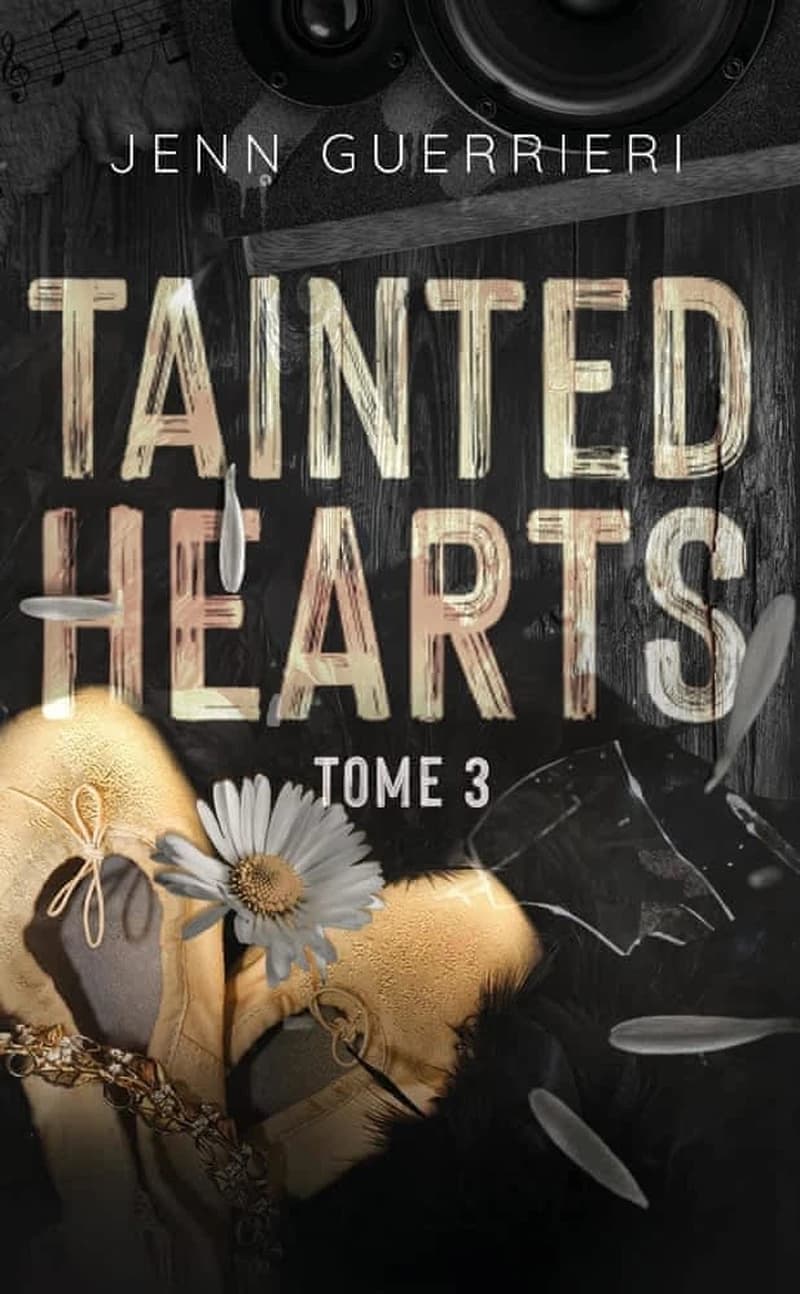 Tainted hearts. Tome 3