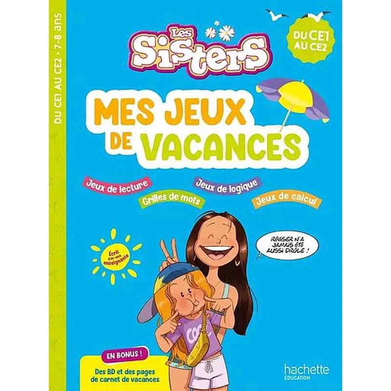 Les Sisters ; Mes jeux de vacances ; Du CE1 au CE2