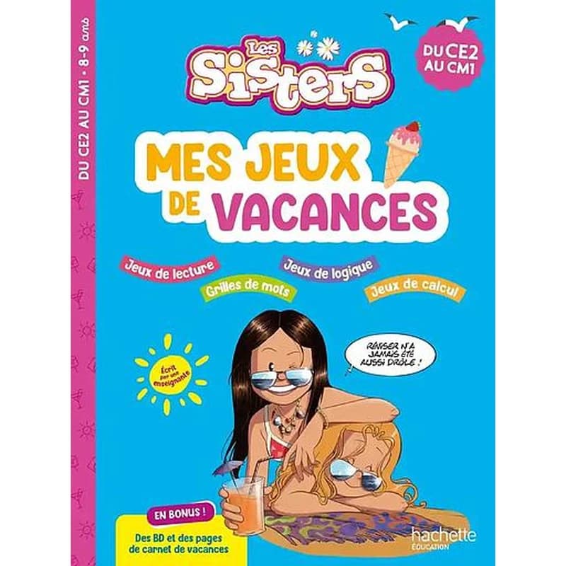 Les Sisters ; Mes jeux de vacances ; Du CE2 au CM1
