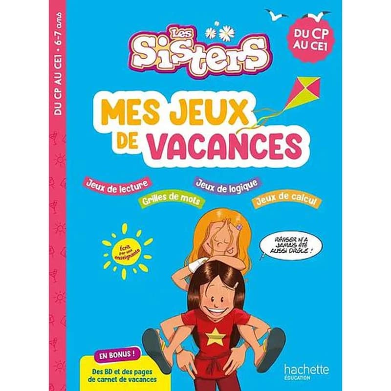 Les Sisters ; Mes jeux de vacances ; Du CP au CE1