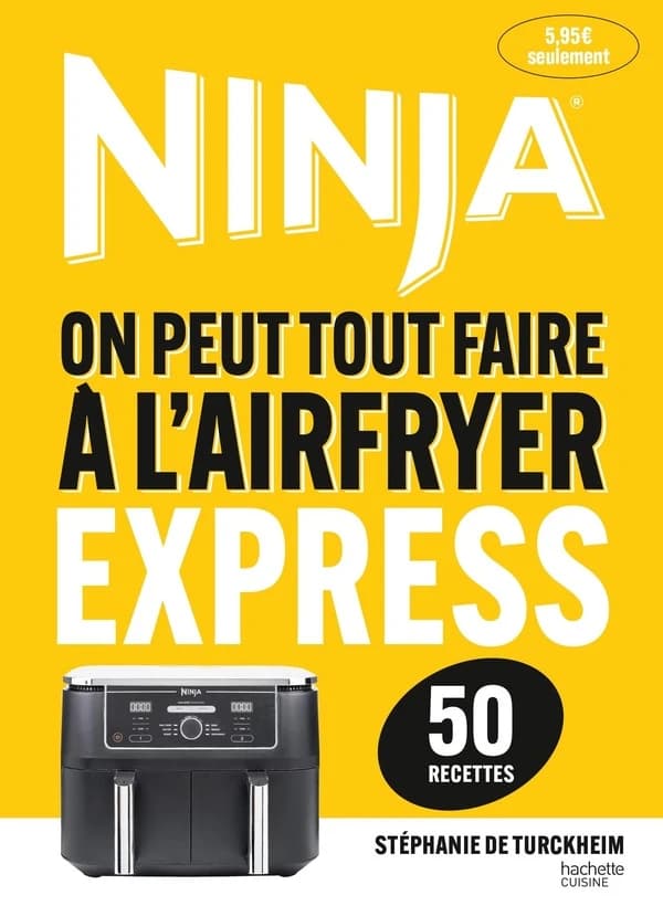 Ninja : on peut tout faire à l'Airfryer express : 50 recettes