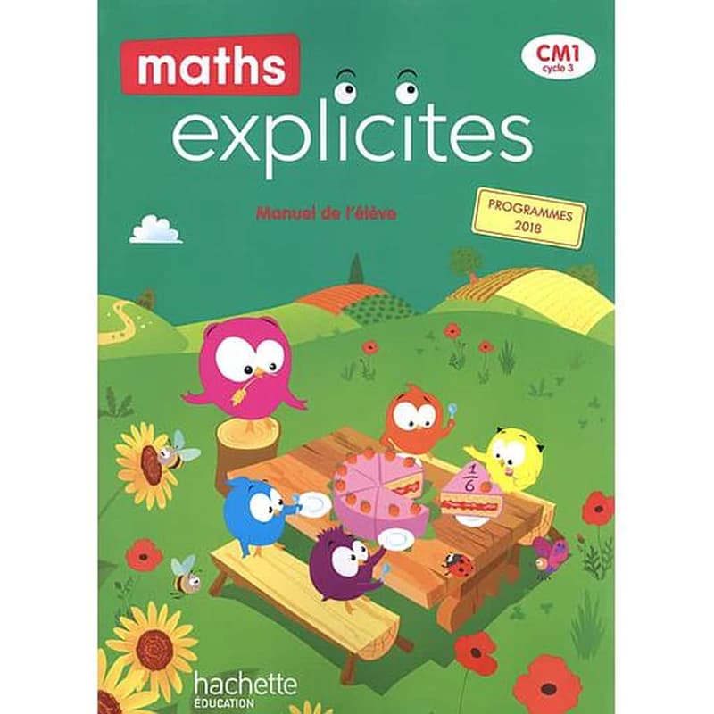 Maths explicites, CM1, cycle 3 : manuel de l'élève, programmes 2018