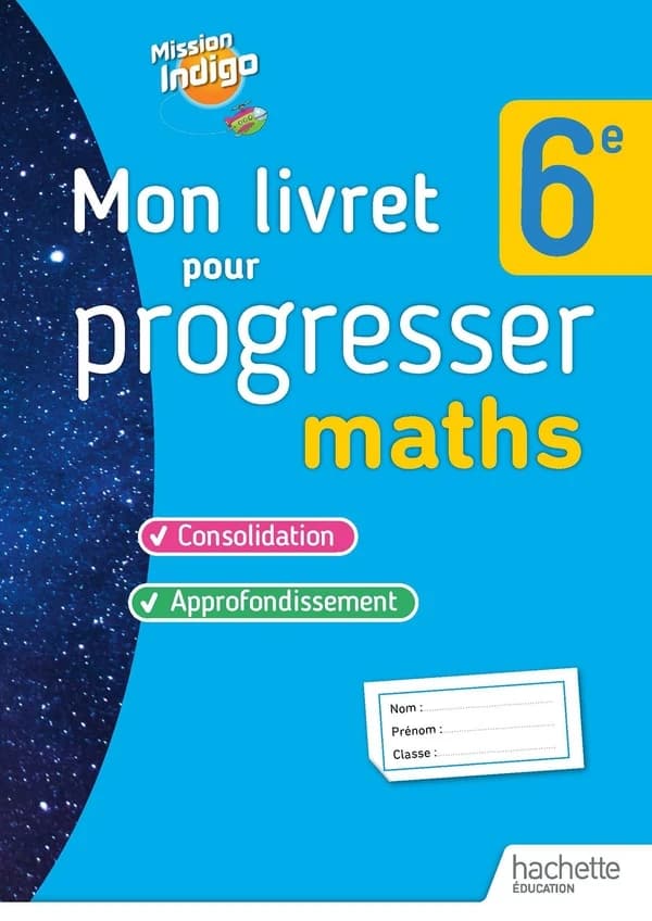 Mission indigo : maths ; 6e ; mon livre pour progresser