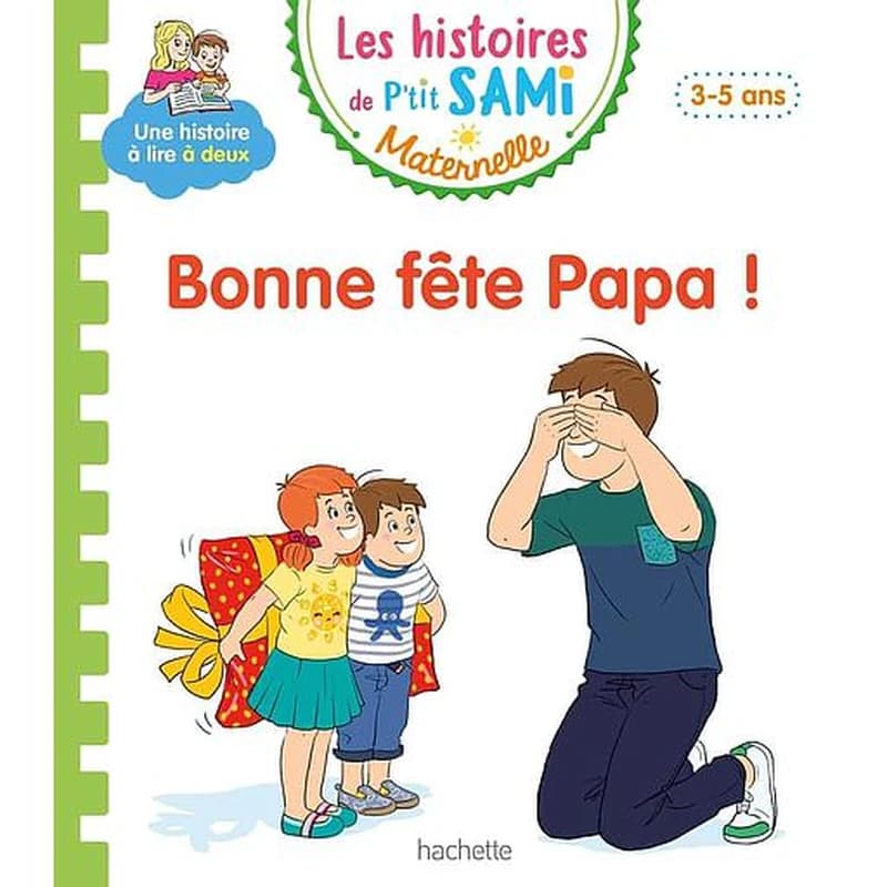 Les histoires de P'tit Sami Maternelle : Bonne fête papa !