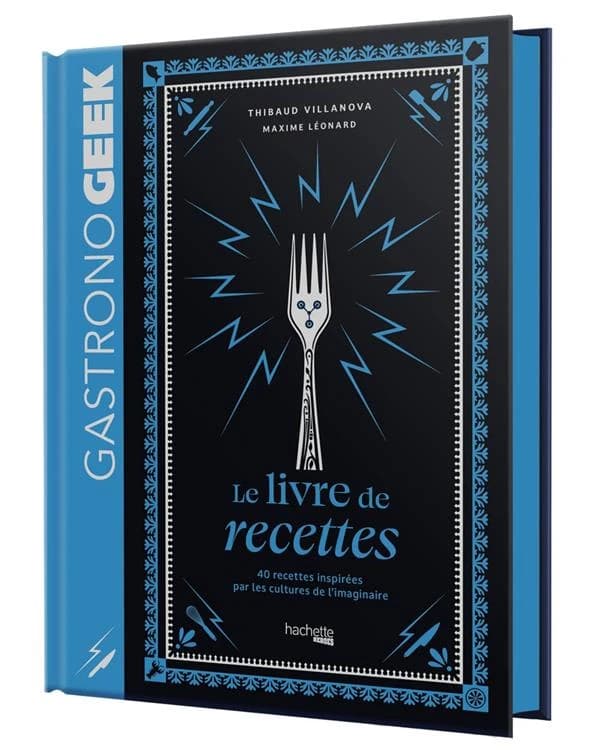 Gastronogeek : le livre de recettes