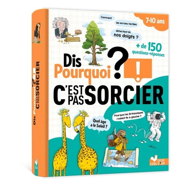Dis pourquoi ? : c'est pas sorcier !