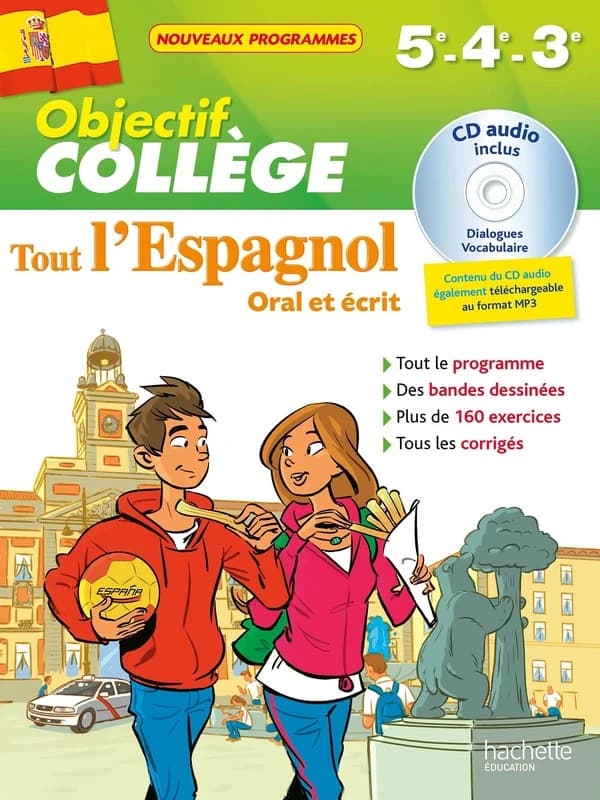 Objectif collège : tout l'espagnol oral et écrit : 5e, 4e, 3e