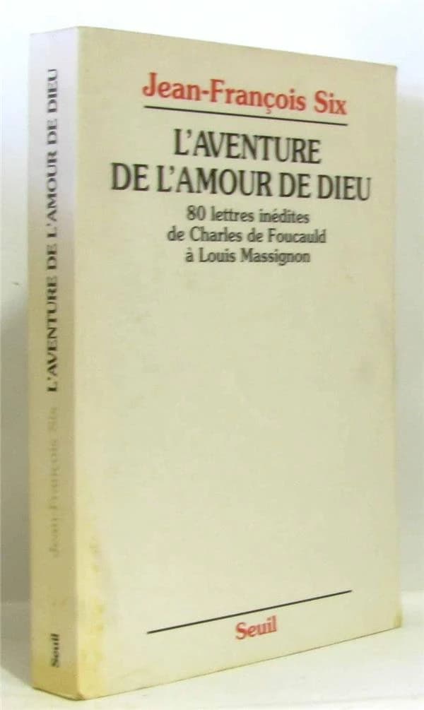 L'aventure de l'amour de Dieu : 80 lettres inédites de Charles de Foucauld à Louis Massignon