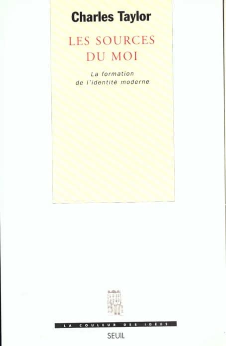 Les sources du moi : la formation de l'identité moderne