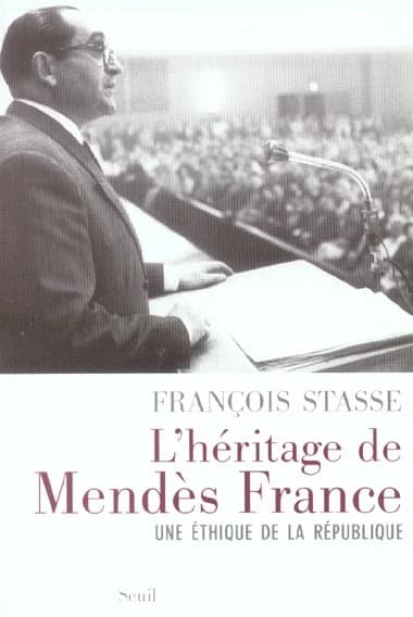 L'héritage de Mendès France : une éthique de la République