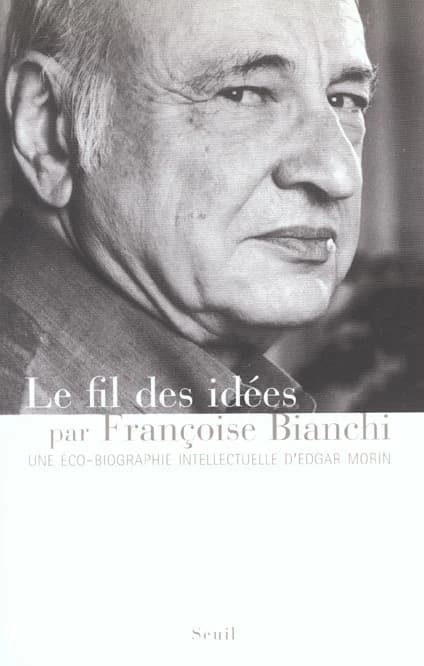Le fil des idées : une éco-biographie intellectuelle d'Edgar Morin