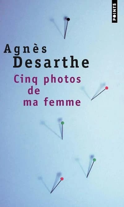 Cinq photos de ma femme : roman