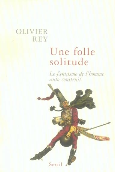 Une folle solitude : le fantasme de l'homme auto-construit