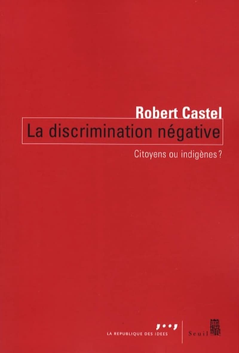 La discrimination négative : citoyens ou indigènes ?