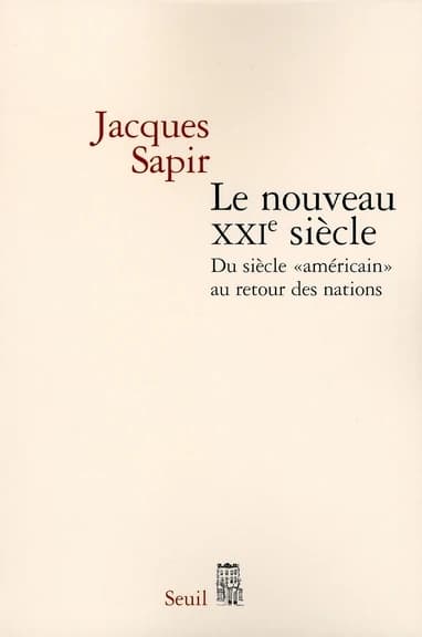 Le nouveau XXIe siècle : du siècle "américain" au retour des nations : du siècle américain au retour des nations