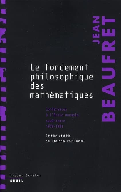 Fondement philosophique des mathématiques : conférences à l'École normale supérieure, 1979-1981