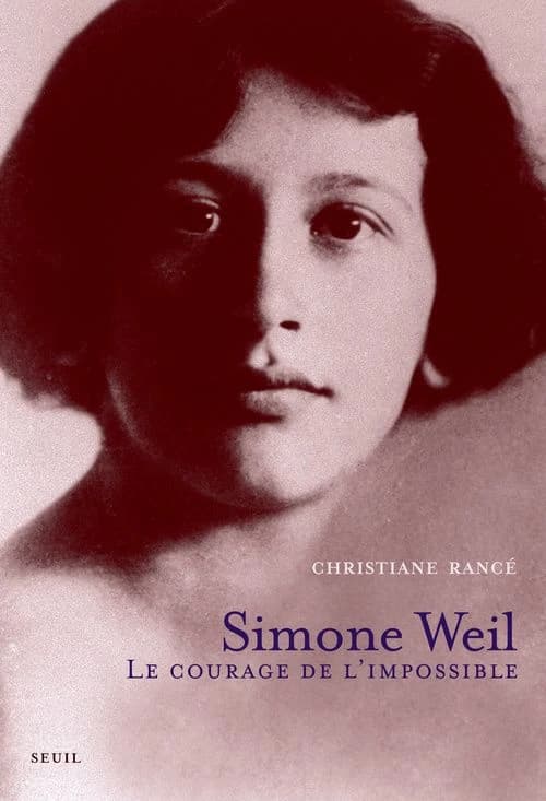 Simone Weil : le courage de l'impossible