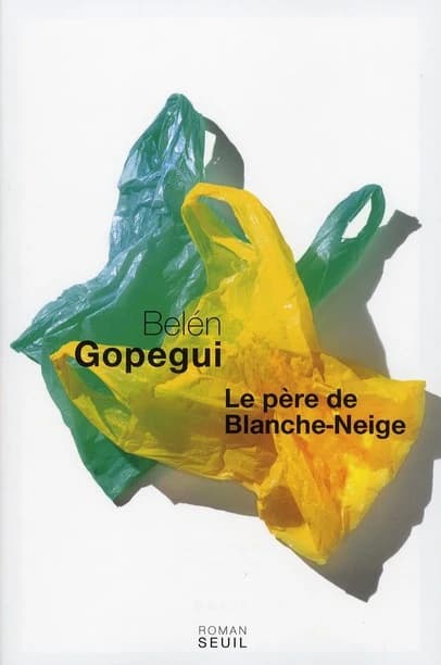 Le père de Blanche-Neige : roman