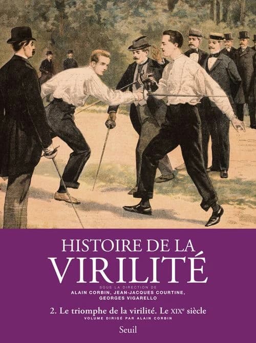 Histoire de la virilité, t. 2. Le triomphe de la virilité. Le XIXe siècle (2)