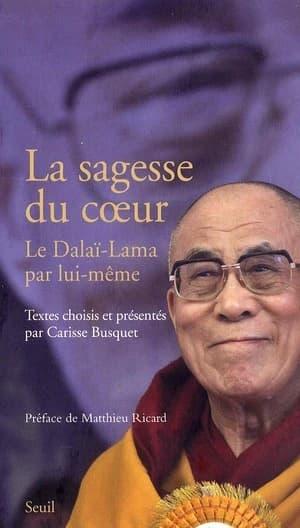 La sagesse du coeur : le dalaï-lama par lui-même