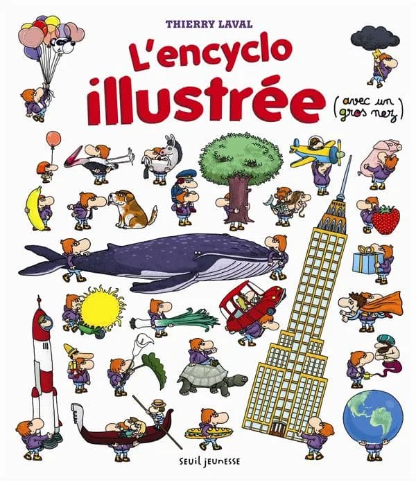 L'encyclo illustrée : avec un gros nez : suis Félicien Grosnez à travers les pages de ton encyclo illustrée, et découvre le monde en sa compagnie