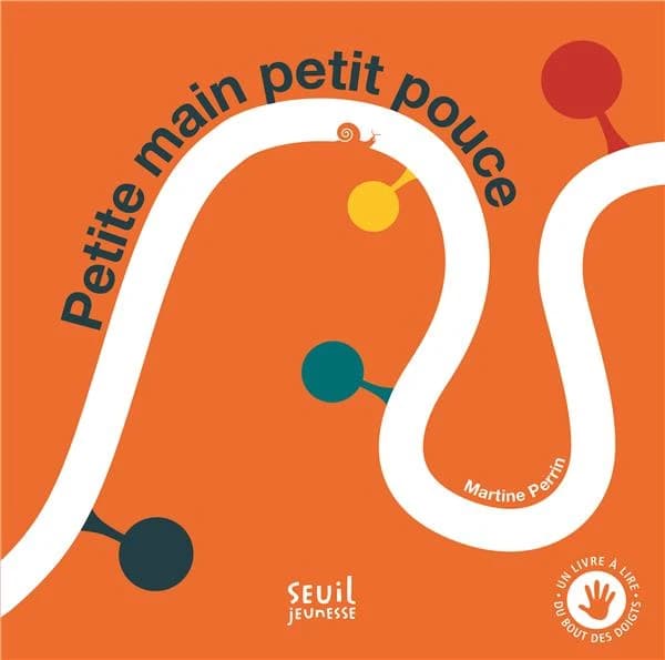 Petite main, petit pouce : un livre à lire du bout des doigts