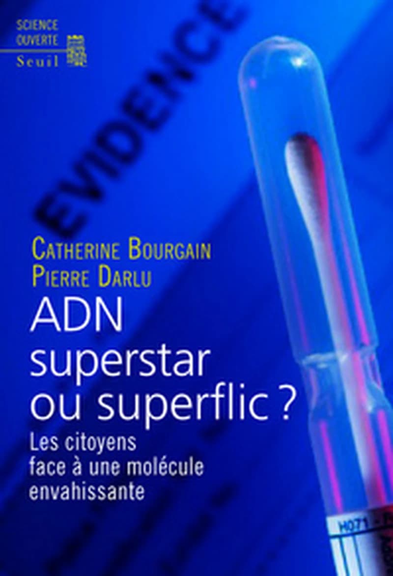 ADN superstar ou superflic ? : les citoyens face à une molécule envahissante