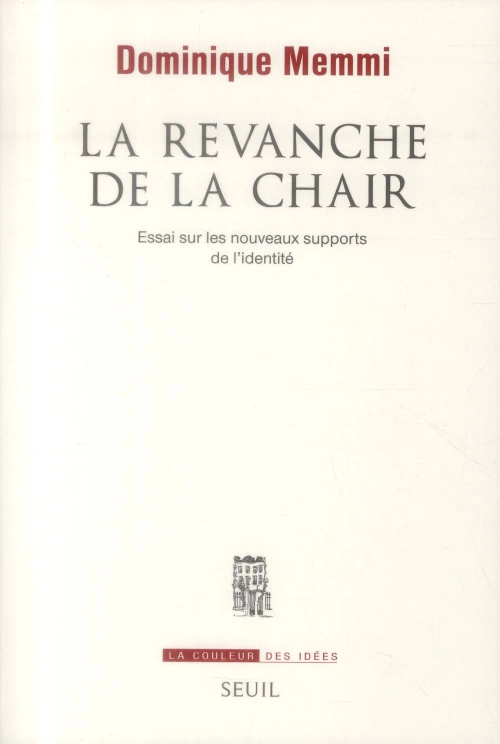 La Revanche de la chair : Essai sur les nouveaux supports de lidentité
