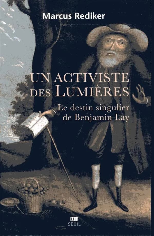 Un activiste des Lumières : le destin singulier de Benjamin Lay