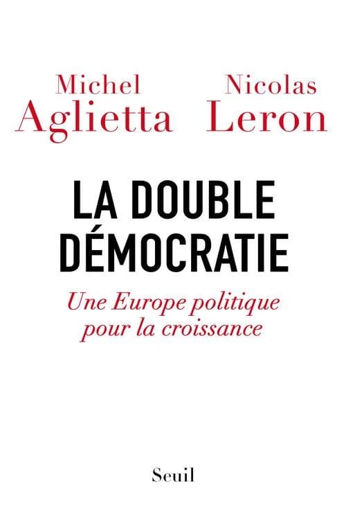 La double démocratie : une Europe politique pour la croissance