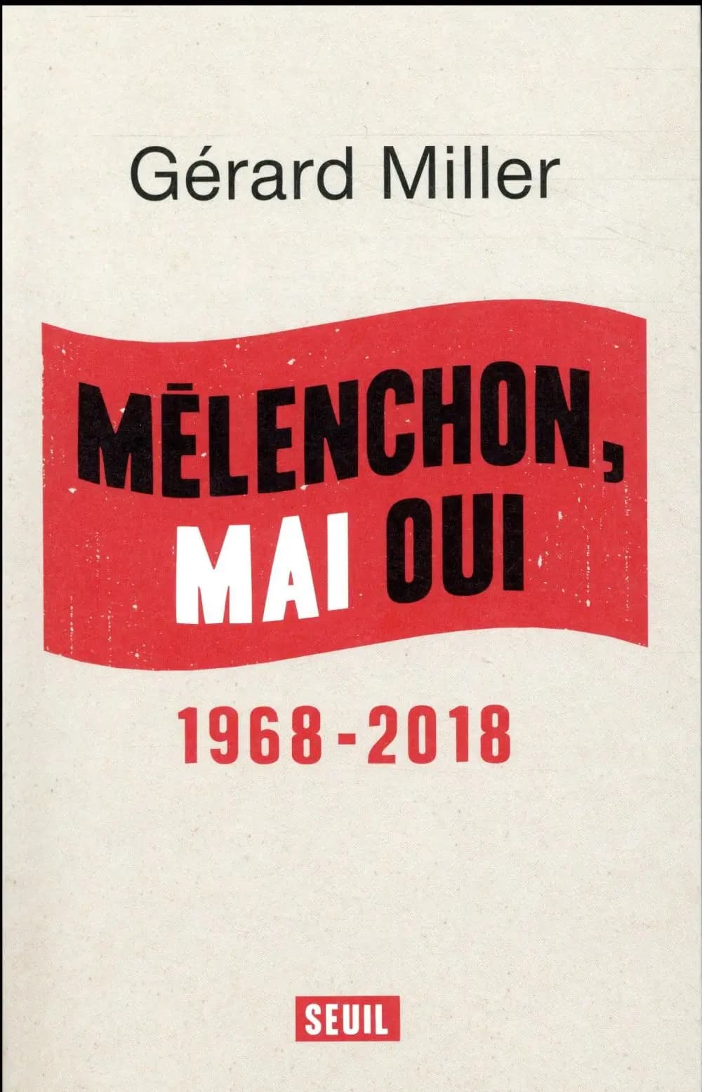 Mélenchon, mai oui : 1968-2018