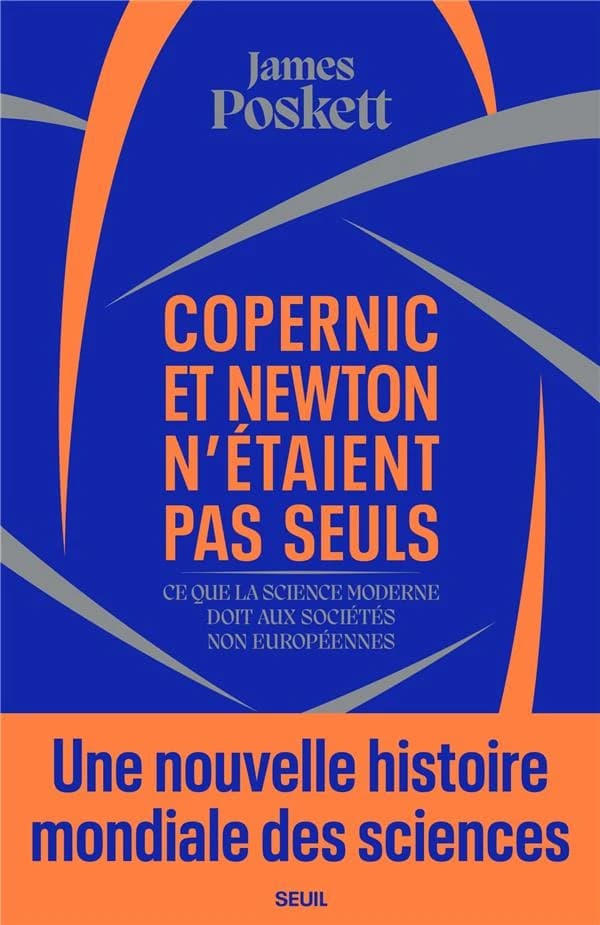 Copernic et Newton n'étaient pas seuls : une nouvelle histoire mondiale des sciences