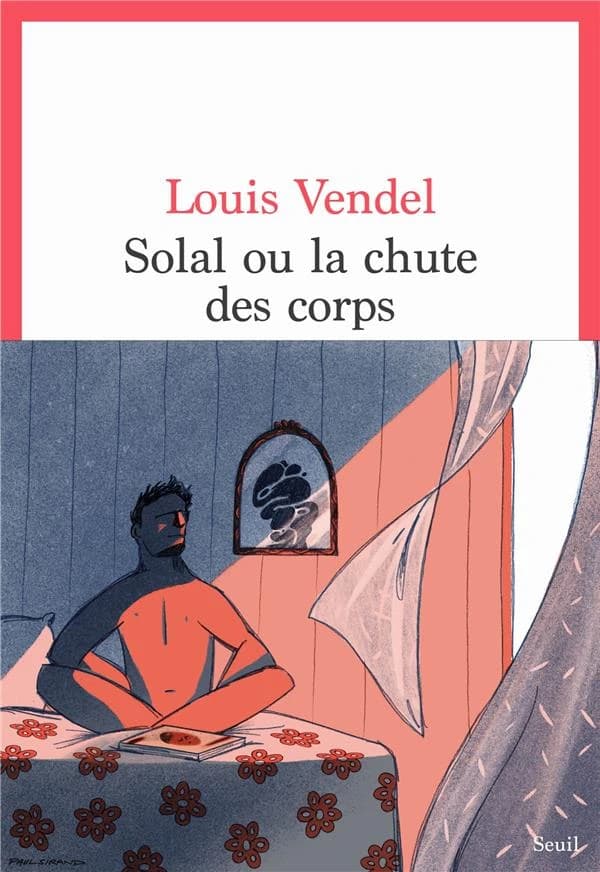 Solal ou La chute des corps : roman
